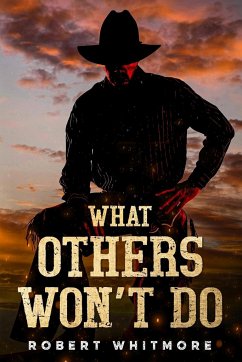 What Others Won't Do - Whitmore, Robert