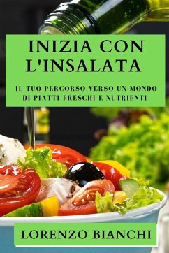 Inizia con l'Insalata - Bianchi, Lorenzo