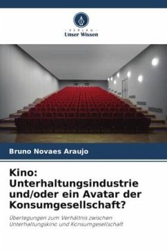 Kino: Unterhaltungsindustrie und/oder ein Avatar der Konsumgesellschaft? - Novaes Araujo, Bruno