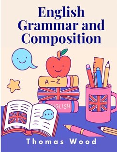 English Grammar and Composition - Thomas Wood