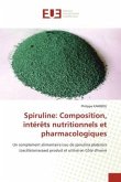 Spiruline: Composition, intérêts nutritionnels et pharmacologiques