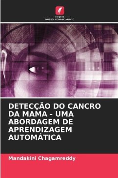 DETECÇÃO DO CANCRO DA MAMA - UMA ABORDAGEM DE APRENDIZAGEM AUTOMÁTICA - Chagamreddy, Mandakini