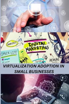 Virtualization Adoption in Small Businesses - Stewart, Ernest S.