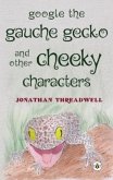 Google the Gauche Gecko and Other Cheeky Characters