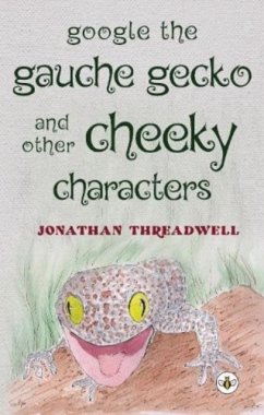 Google the Gauche Gecko and Other Cheeky Characters - Threadwell, Jonathan