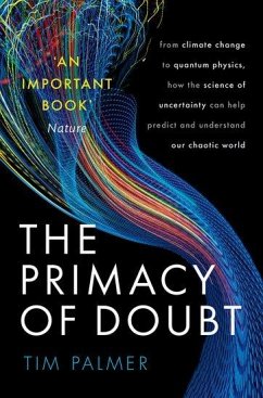 The Primacy of Doubt - Palmer, Tim (Royal Society Research Professor in Climate Physics, Ro