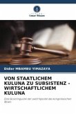 VON STAATLICHEM KULUNA ZU SUBSISTENZ - WIRTSCHAFTLICHEM KULUNA