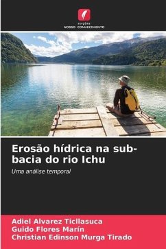 Erosão hídrica na sub-bacia do rio Ichu - Alvarez Ticllasuca, Adiel;Flores Marín, Guido;Murga Tirado, Christian Edinson