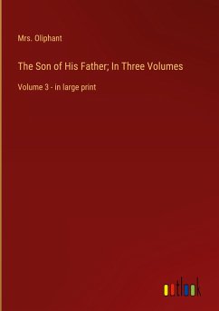 The Son of His Father; In Three Volumes - Oliphant