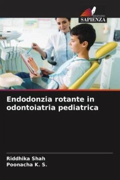 Endodonzia rotante in odontoiatria pediatrica - Shah, Riddhika;K. S., Poonacha