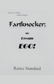 Fartknocker; My Dream Ego!