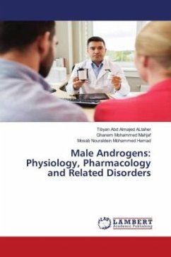 Male Androgens: Physiology, Pharmacology and Related Disorders - Abd Almajed ALtaher, Tibyan;Mohammed Mahjaf, Ghanem;Nouraldein Mohammed Hamad, Mosab