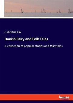 Danish Fairy and Folk Tales - Bay, J. Christian