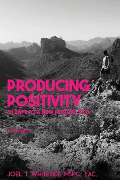 Producing Positivity - Whiteside, Joel T.