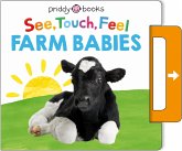 See, Touch, Feel: Farm Babies