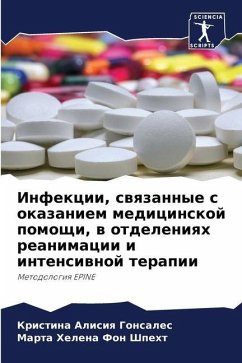 Infekcii, swqzannye s okazaniem medicinskoj pomoschi, w otdeleniqh reanimacii i intensiwnoj terapii - Gonsales, Kristina Alisiq;Fon Shpeht, Marta Helena