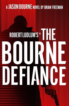 Robert Ludlum's(TM) The Bourne Defiance - Freeman, Brian