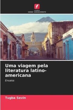 Uma viagem pela literatura latino-americana - Sevin, Tugba