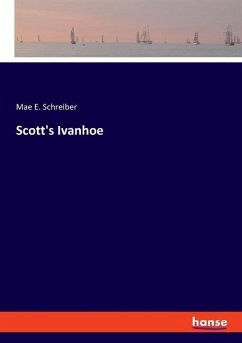 Scott's Ivanhoe - Schreiber, Mae E.