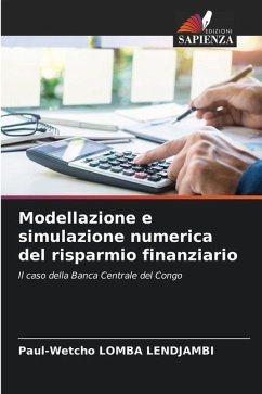 Modellazione e simulazione numerica del risparmio finanziario - Lomba Lendjambi, Paul-Wetcho
