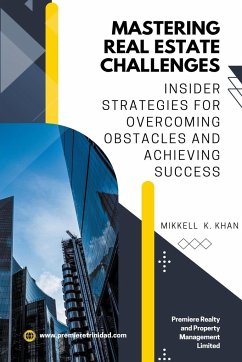 Mastering Real Estate Challenges - Khan, Mikkell