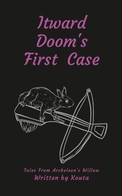 Itward Doom's First Case: Tales From Archeleon's Willow - Nauman, Kouta