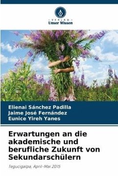 Erwartungen an die akademische und berufliche Zukunft von Sekundarschülern - Sánchez Padilla, Elienai;Fernández, Jaime José;Yanes, Eunice Yireh