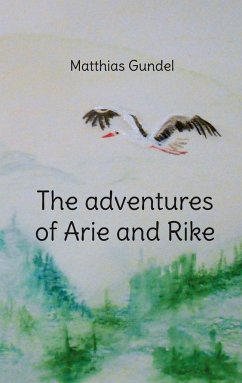 The adventures of Arie and Rike - Gundel, Matthias