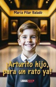 ¡Arturito hijo, para un rato ya!