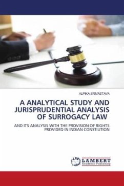 A ANALYTICAL STUDY AND JURISPRUDENTIAL ANALYSIS OF SURROGACY LAW - SRIVASTAVA, ALPIKA