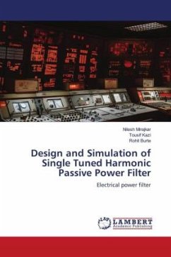 Design and Simulation of Single Tuned Harmonic Passive Power Filter - Mirajkar, Nilesh;Kazi, Tousif;Burte, Rohit