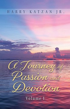 A Journey of Passion and Devotion Volume 1 - Katzan Jr., Harry