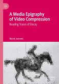 A Media Epigraphy of Video Compression (eBook, PDF)