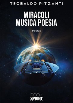Miracoli musica poesia (eBook, ePUB) - Pitzanti, Teobaldo