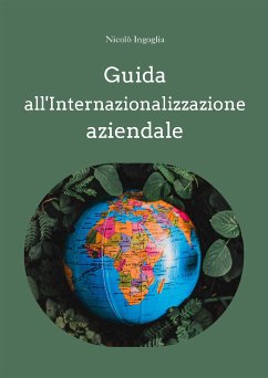Guida all'internazionalizzazione aziendale (eBook, ePUB) - Ingoglia, Nicolo