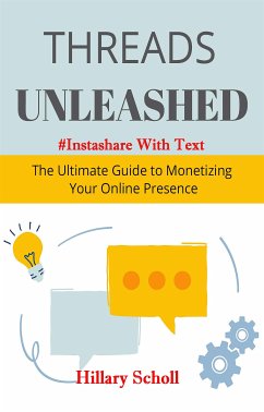 Threads Unleashed - #InstaShare With Text (fixed-layout eBook, ePUB) - scholl, Hillary
