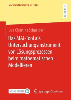 Das MAI-Tool als Untersuchungsinstrument von Lösungsprozessen beim mathematischen Modellieren (eBook, PDF) - Schneider, Lisa Christina