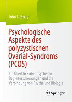 Psychologische Aspekte des polyzystischen Ovarial-Syndroms (PCOS) (eBook, PDF) - Barry, John A.