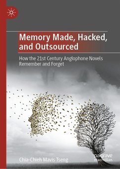 Memory Made, Hacked, and Outsourced (eBook, PDF) - Tseng, Chia-Chieh Mavis