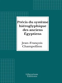Précis du système hiéroglyphique des anciens Égyptiens (eBook, ePUB) - Champollion, Jean-François