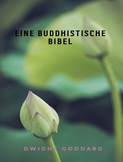 Eine buddhistische Bibel (übersetzt) (eBook, ePUB) - Goddard, Dwight