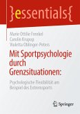 Mit Sportpsychologie durch Grenzsituationen: (eBook, PDF)