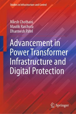 Advancement in Power Transformer Infrastructure and Digital Protection (eBook, PDF) - Chothani, Nilesh; Raichura, Maulik; Patel, Dharmesh