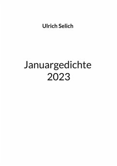 Januargedichte 2023 (eBook, ePUB) - Selich, Ulrich