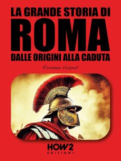 La Grande Storia di Roma (eBook, ePUB) - Vespoli, Rosanna