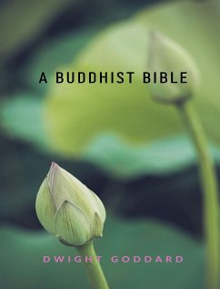 A Buddhist Bible (eBook, ePUB) - Goddard, Dwight