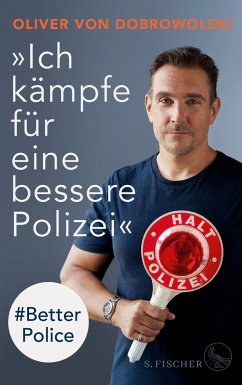 Ich kämpfe für eine bessere Polizei« - #Better Police (Mängelexemplar) - Dobrowolski, Oliver von