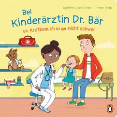 Bei Kinderärztin Dr. Bär, - Ein Arztbesuch ist gar nicht schwer - Orso, Kathrin Lena