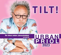 Tilt! 2023 - Der etwas andere Jahresrückblick von und mit Urban Priol - Priol, Urban