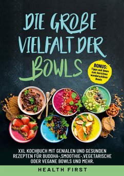 DIE GROßE VIELFALT DER BOWLS - FIRST, HEALTH